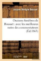Oraisons Funebres De Bossuet : Avec Les Meilleures Notes Des Commentateurs