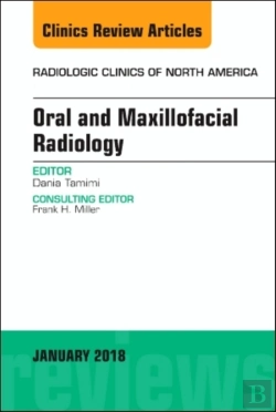 Bertrand.pt - Oral And Maxillofacial Radiology, An Issue Of Radiologic Clinics Of North America
