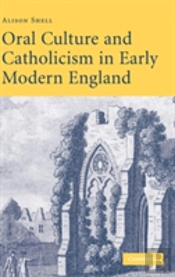 Oral Culture And Catholicism In Early Modern England