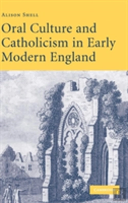 Bertrand.pt - Oral Culture And Catholicism In Early Modern England