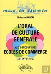Oral De Culture Générale Aux Concours Des Écoles De Commerce (L')