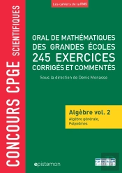 Oral De Mathématiques De Grandes Écoles ; 200 Exercices Corrigés ; Algèbre Tome 2