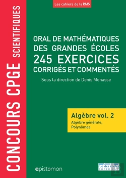 Bertrand.pt - Oral De Mathématiques De Grandes Écoles ; 200 Exercices Corrigés ; Algèbre Tome 2