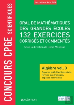 Bertrand.pt - Oral De Mathématiques Des Grandes Écoles ; 200 Exercices Corrigés ; Algèbre Tome 3