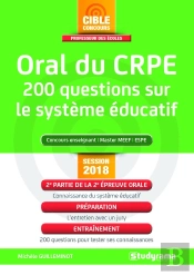 Oral Du Crpe ; 200 Questions Sur Le Système Éducatif ; Concours Enseignant, Master Meef, Espe (Session 2018)