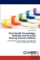 Oral Health Knowledge, Attitude And Practice Among School Children
