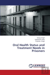 Oral Health Status And Treatment Needs In Prisoners