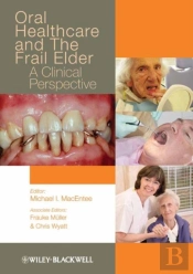 Oral Healthcare And The Frail Elder