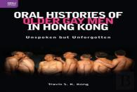 Oral Histories Of Older Gay Men In Hong Kong