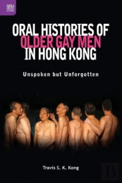 Oral Histories Of Older Gay Men In Hong Kong