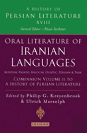 Oral Literature Of Iranian Languages: Kurdish, Pashto, Balochi, Ossetic; Persian And Tajik: Companion Volume Ii