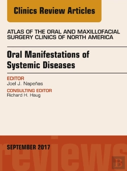 Bertrand.pt - Oral Manifestations Of Systemic Diseases, An Issue Of Atlas Of The Oral & Maxillofacial Surgery Clinics