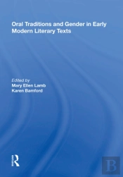 Oral Traditions And Gender In Early Modern Literary Texts