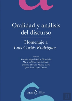 Bertrand.pt - Oralidad Y Análisis Del Discurso. Homenaje A Luis Cortés Rodríguez