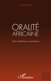 Oralité Africaine ; Entre Esthétique Et Poétique