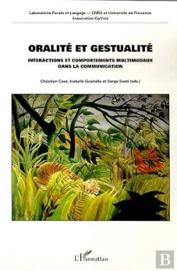 Bertrand.pt - Oralite Et Gestualite ; Interactions Et Comportements Multimodaux Dans La Communication