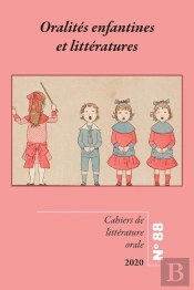 Oralites Enfantines Et Litteratures - Cahiers De Litterature Orale 88