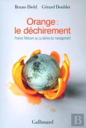 Orange : Le Déchirement ; France Télécom Ou La Dérive Du Management