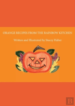 Bertrand.pt - Orange Recipes From The Rainbow Kitchen