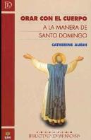 Orar Con El Cuerpo A La Manera De Santo Domingo