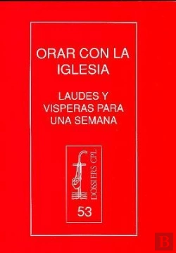 Bertrand.pt - Orar Con La Iglesia: Laudes Y Vísperas Para Una Semana