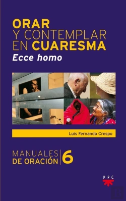 Bertrand.pt - Orar Y Contemplar En Cuaresma. Ecce Homo