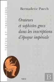 Orateurs Et Sophistes Grecs Dans Les Inscriptions D'Époque Impériale