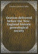 Oration Delivered Before The New-England Historic Genealogical Society