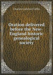 Oration Delivered Before The New-England Historic Genealogical Society