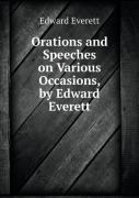 Orations And Speeches On Various Occasions, By Edward Everett