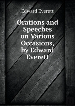 Bertrand.pt - Orations And Speeches On Various Occasions, By Edward Everett