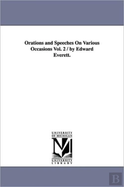 Bertrand.pt - Orations And Speeches On Various Occasions Vol. 2 / By Edward Everett.