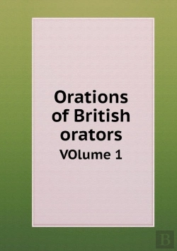 Bertrand.pt - Orations Of British Orators Volume 1