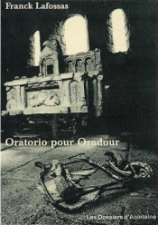 Oratorio Pour Oradour ; Recit Poetique