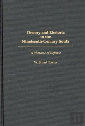 Oratory And Rhetoric In The Nineteenth-Century South