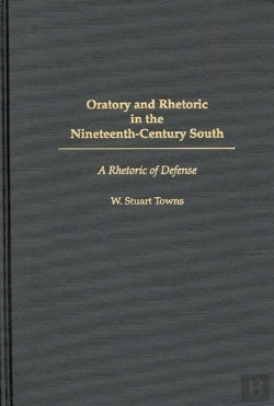 Bertrand.pt - Oratory And Rhetoric In The Nineteenth-Century South
