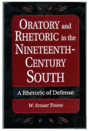 Oratory And Rhetoric In The Nineteenth-Century South