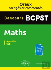 Oraux Corrigés Et Commentés De Mathématiques Bcpst - Agro-Véto, G2e