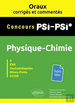 Bertrand.pt - Oraux Corrigés Et Commentés De Physique-Chimie Psi-Psi* : X, Ens, Centralesupelec, Mines-Ponts, Ccinp