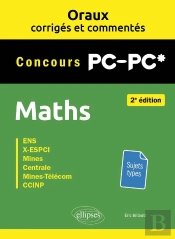Oraux Corrigés Et Commentés : Maths : Pc/Pc*