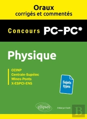 Oraux Corrigés Et Commentés : Physique : Pc/Pc*