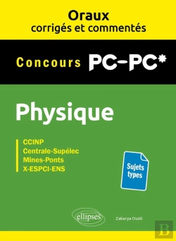 Bertrand.pt - Oraux Corrigés Et Commentés : Physique : Pc/Pc*