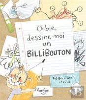 Orbie, Dessine-Moi Un Billibouton