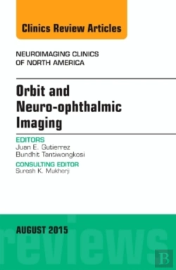 Bertrand.pt - Orbit And Neuro-Ophthalmic Imaging, An Issue Of Neuroimaging Clinics
