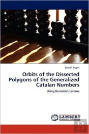 Orbits Of The Dissected Polygons Of The Generalized Catalan Numbers