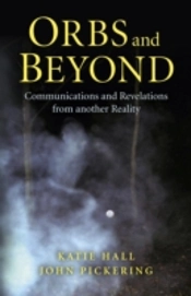 Orbs And Beyond Â€“ Communications And Revelations From Another Reality
