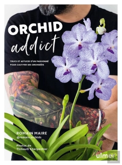 Bertrand.pt - Orchid Addict : Trucs Et Astuces D'Un Passionné Pour Cultiver Ses Orchidées