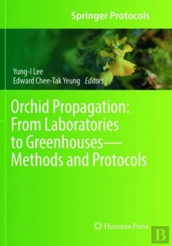 Bertrand.pt - Orchid Propagation: From Laboratories To Greenhousesâ€”Methods And Protocols