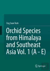 Orchid Species From Himalaya And Southeast Asia Vol. 1 (A - E)