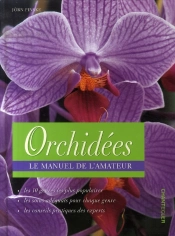 Orchidées ; Le Manuel De L'Amateur